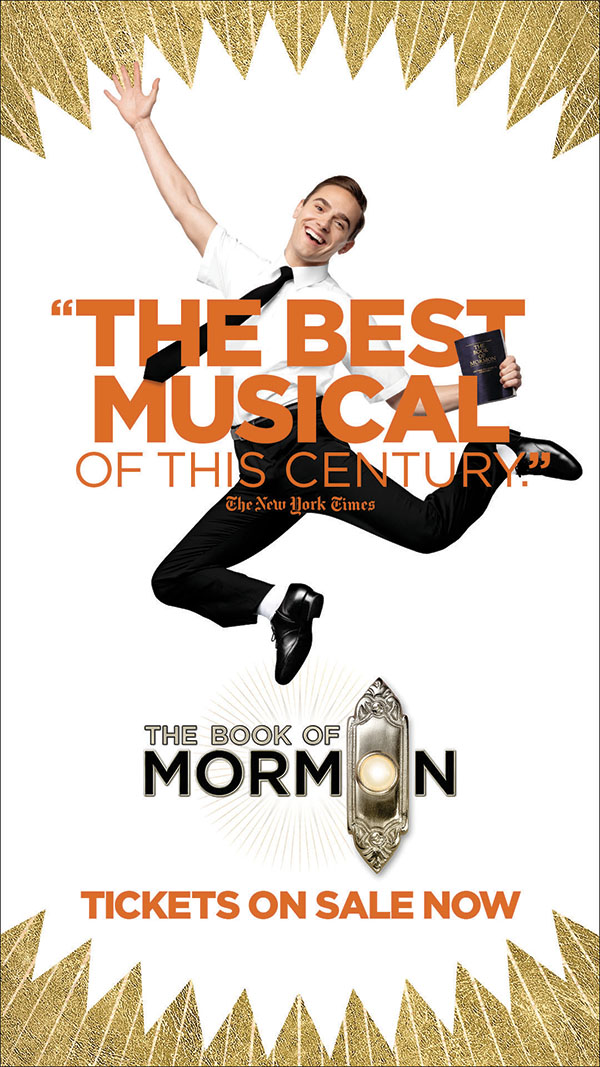 The New York Times calls it the best musical of this century. The Book of Mormon tickets on sale now